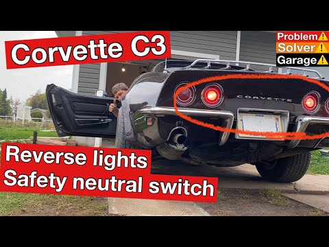 Corvette C3 reverse lights (safety neutral switch) Reverse lights not working.