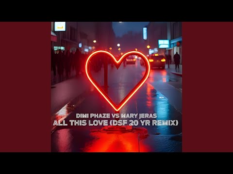 All This Love (DSF 20 YR Remix)