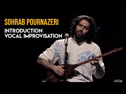 Sohrab Pournazeri - Introduction  Vocal Improvisation