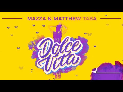 Mazza & Matthew Tasa - Dolce Vita (Klaas Remix)