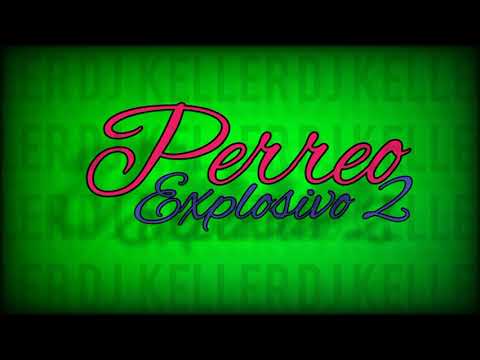 ⚡PERREO EXPLOSIVO 2⚡ - Keller dj