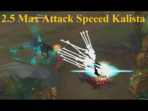 Kalista 2.5 Max Attack Speed - Attacks TOO Fast. Dash Can't Keep Up!