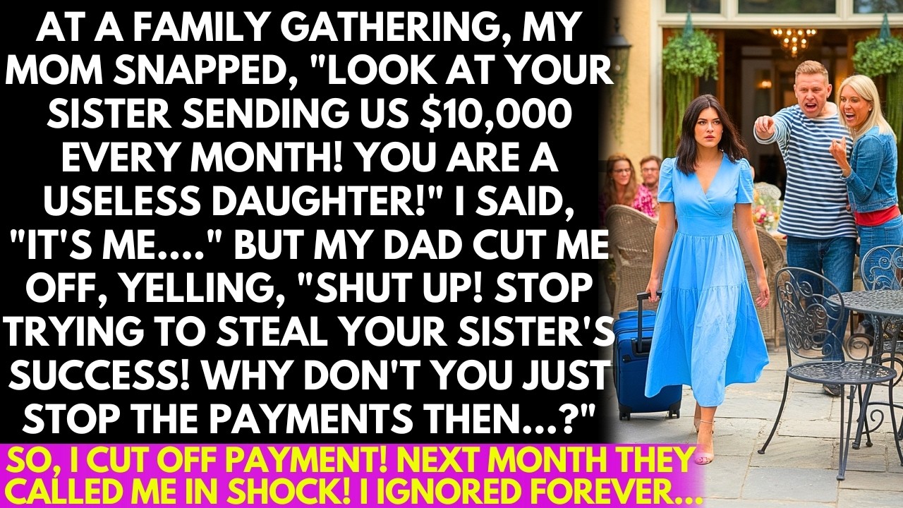 My mom called me useless for not sending $10K like my sister! when I tried to say! Dad cut me off...
