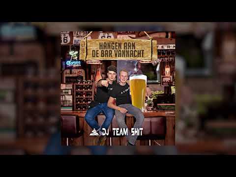 Hangen Aan De Bar Vannacht  - DJ Team Shit (Carnaval 2020)
