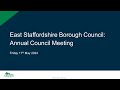 17/05/24 | Annual Council Meeting | East Staffordshire Borough Council