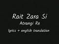 Rait zara si (lyrics) English meaning - Arijit Singh || Atrangi Re #raitzarasi #arijitsingh