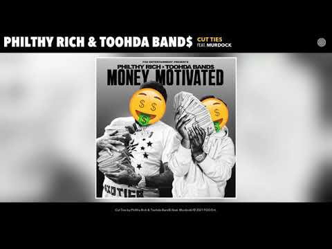 Philthy Rich & Toohda Band$ - Cut Ties ft. Murdock (Audio)