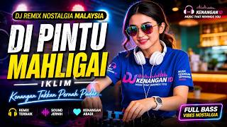 Download lagu DJ Remix Slow Malaysia Terbaik 🎧 Di Pintu Mahligai - Iklim | Lagu Nostalgia Paling Dicari mp3 Download lagu DJ Remix Slow Malaysia Terbaik 🎧 Di Pintu Mahligai - Iklim | Lagu Nostalgia Paling Dicari mp3