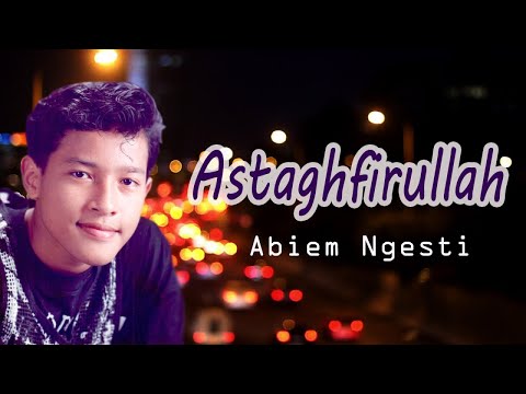 Abiem Ngesti - Astaghfirullah (Video Lyric)