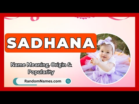 Sadhana - Baby Girl Name Meaning, Origin & Popularity - RandomNames.com