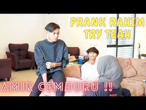 RAHIM TRY TEAH DEPAN AMIR !! - PRANK AMIR C3MBURU !!