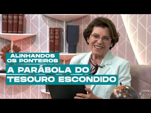 A parábola do tesouro escondido | ALINHANDO PONTEIROS
