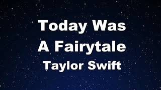 Karaoke♬ Today Was A Fairytale - Taylor Swift 【No Guide Melody】 Instrumental, Lyric