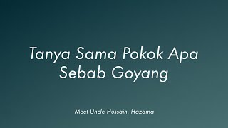 Download lagu Meet Uncle Hussain, Hazama - Pokok | (Video Lirik) mp3 Download lagu Meet Uncle Hussain, Hazama - Pokok | (Video Lirik) mp3