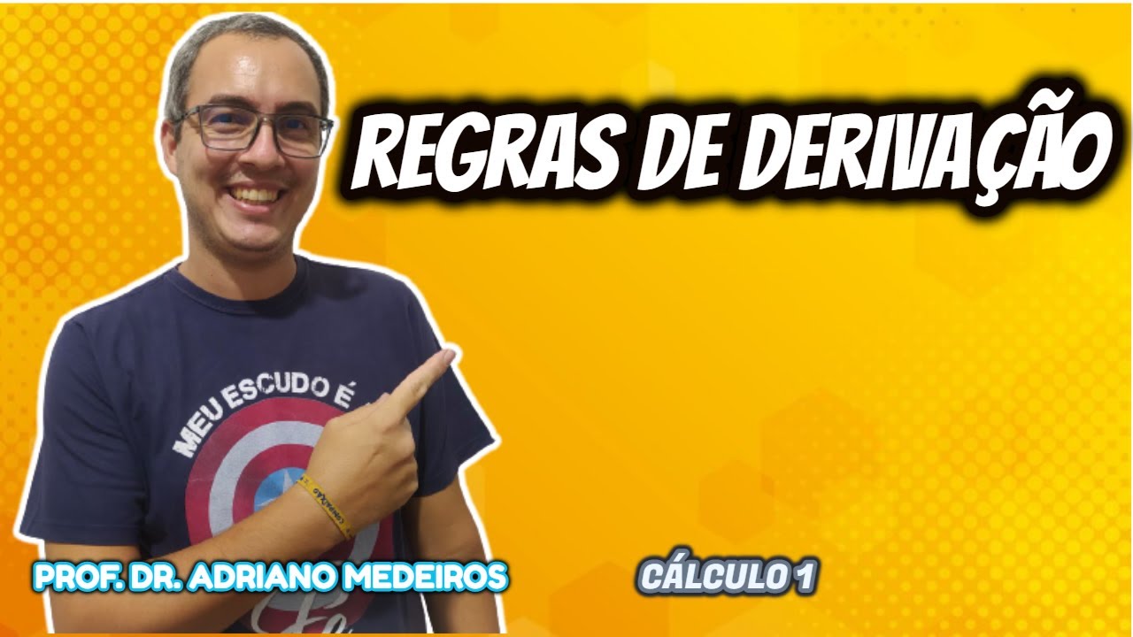 REGRAS DE DERIVAÇÃO - CÁLCULO 1