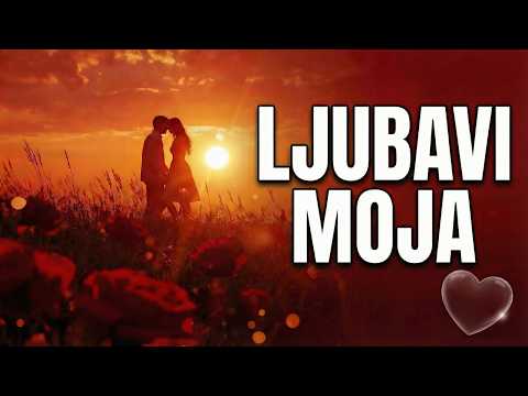 LJUBAVI MOJA – Pesma za sve koji vole iskreno | Muzika za dušu