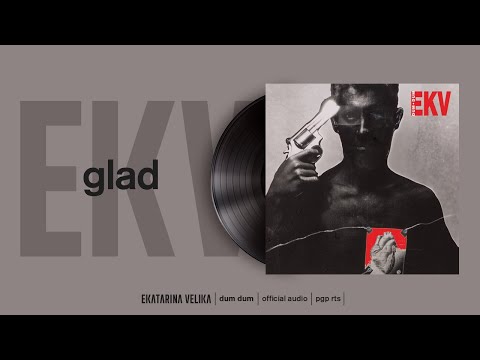 Ekatarina Velika - Glad (Official Audio)