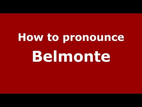 How to pronounce Belmonte