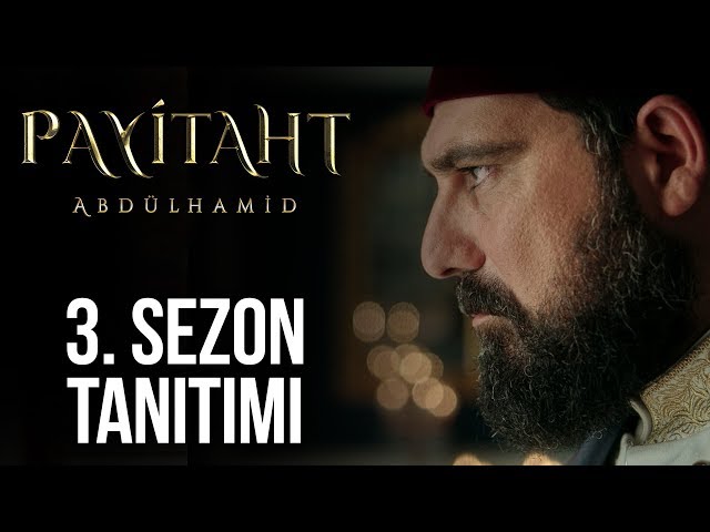 Payitaht Abdülhamid 3. Sezon Tanıtımı