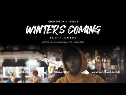 DukeofLDN - Evil-B Winter's Coming #freestyle #Remix Entry