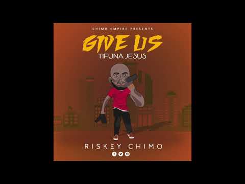Riskey Chimo -  Give Us | Zambian Afrobeats Gospel