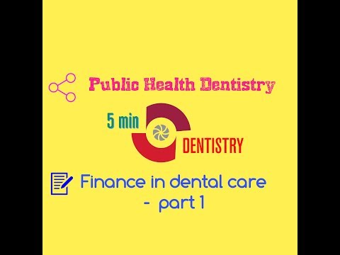 FINANCE IN DENTAL CARE - PART 1- 5 min DENTISTRY - PUBLIC HEALTH DENTISTRY