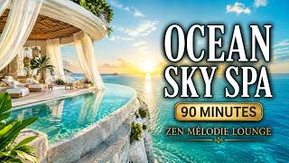 Ocean Sky Spa 🌊 90 Minutes of Relaxing Music for Massage, Meditation &