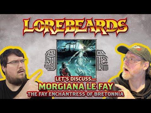 The Lore of the Fay Enchantress, Morgiana le Fay of Bretonnia | Lorebeards Fantasy - S4:E17