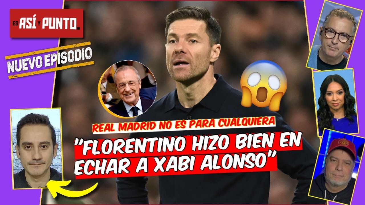 Real Madrid HIZO BIEN en ECHAR a XABI ALONSO. No tenía LIDERAZGO ni RESPETO | Es Así y Punto