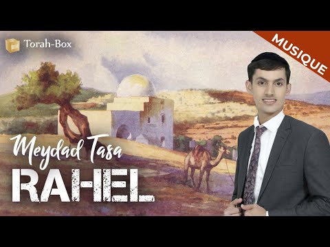 Ra'hel, chanté par Meydad Tasa    [Torah-Box]