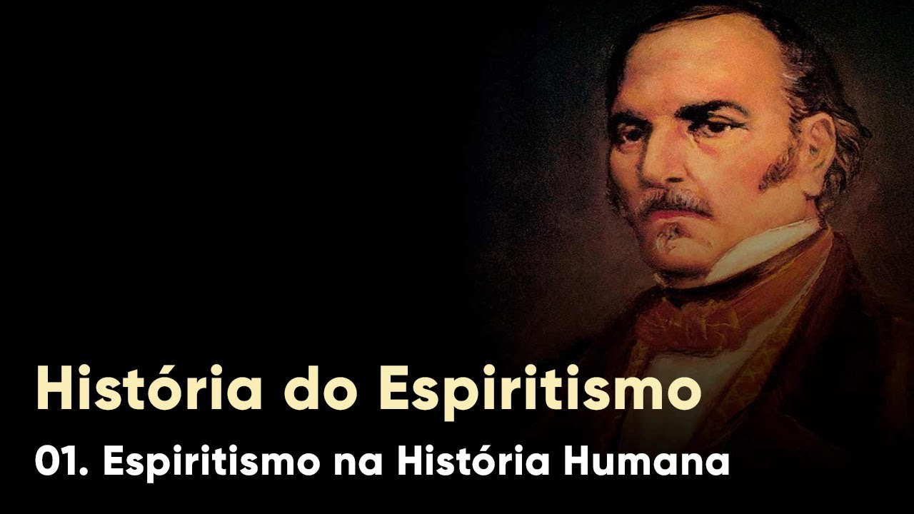 A História do Espiritismo #01 - Espiritismo na História Humana