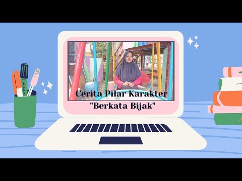 Cerita Pilar Karakter "Berkata Bijak" (Kelompok Bermain)