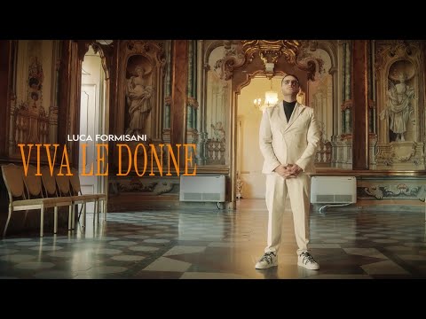 Luca Formisani - Viva le donne (Video Ufficiale 2023)