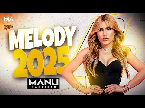 MANU BAHTIDÃO - MELODY 2025💔'CHUVA DE CHORO'' (AGOSTO)