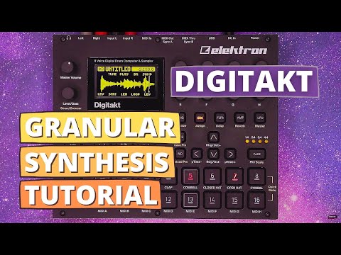 Digitakt Tutorial Video: Granular Synthesis!