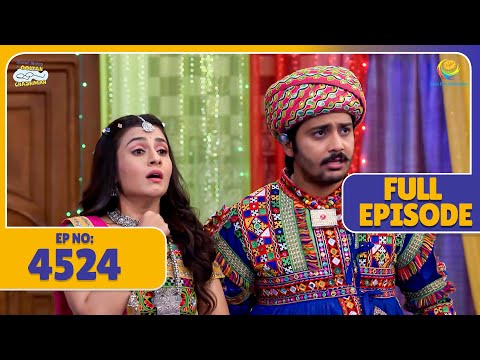 FULL EPISODE! 4524 - Gokuldham ke Garba me Aaya NayaTwist! | Taarak Mehta Ka Ooltah Chashmah