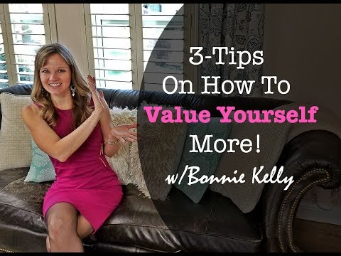 3 Tips On How To Value Yourself More