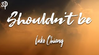 Download lagu Luke Chiang - Shouldn't be (Lyric) | StylePOP mp3
