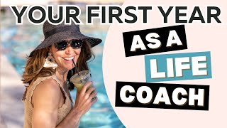 What to Expect Your First Year as a Life Coach (2026)
