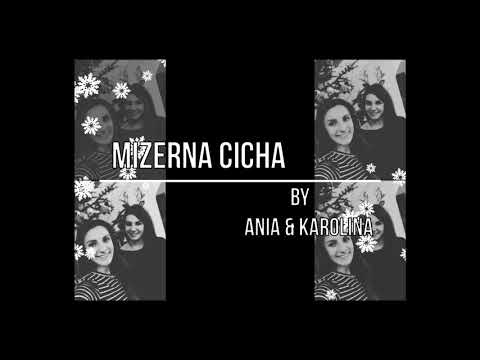 "Mizerna Cicha"  Ania & Karolina