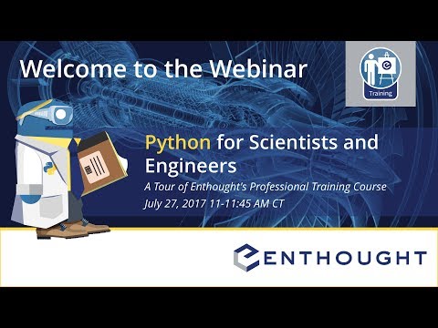 Webinar Python for Scientists Engineers A Tour of Enthought s Professional Training Course