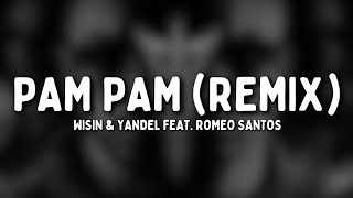 Wisin &amp; Yandel - Pam Pam (Remix - Letra) feat. Romeo Santos