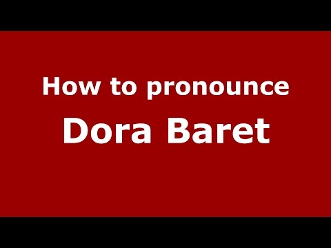 How to pronounce Dora Baret (Spanish/Argentina) - PronounceNames.com
