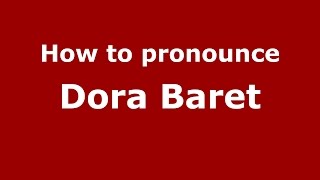 How to pronounce Dora Baret