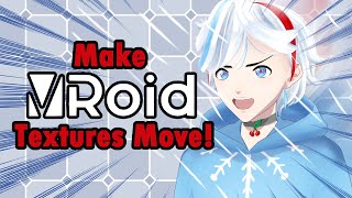  - Tutorial: How to make Vroid textures move in Unity