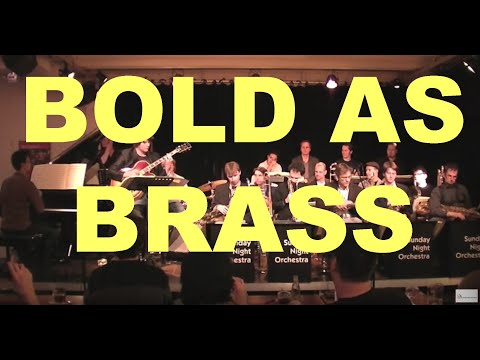 SUNDAY NIGHT ORCHESTRA plays BOLD AS BRASS by David Plate