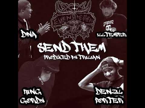 Even Heathens (ILLtemper & King Gordy) - Send Them ft. DNA & Denzil Porter [Produced by Trilian]