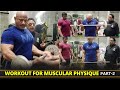 Workout for muscular physique part 2