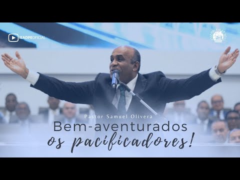 PASTOR SAMUEL OLIVEIRA [4K] BEM-AVENTURADOS OS PACIFICADORES - CULTO DE DOUTRINA IEADPE 14/08/2023