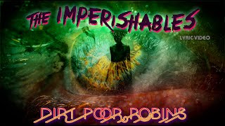 Dirt Poor Robins - The Imperishables (Official Audio and Lyrics)